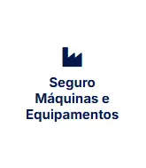 Seguro Máquinas e Equipamentos